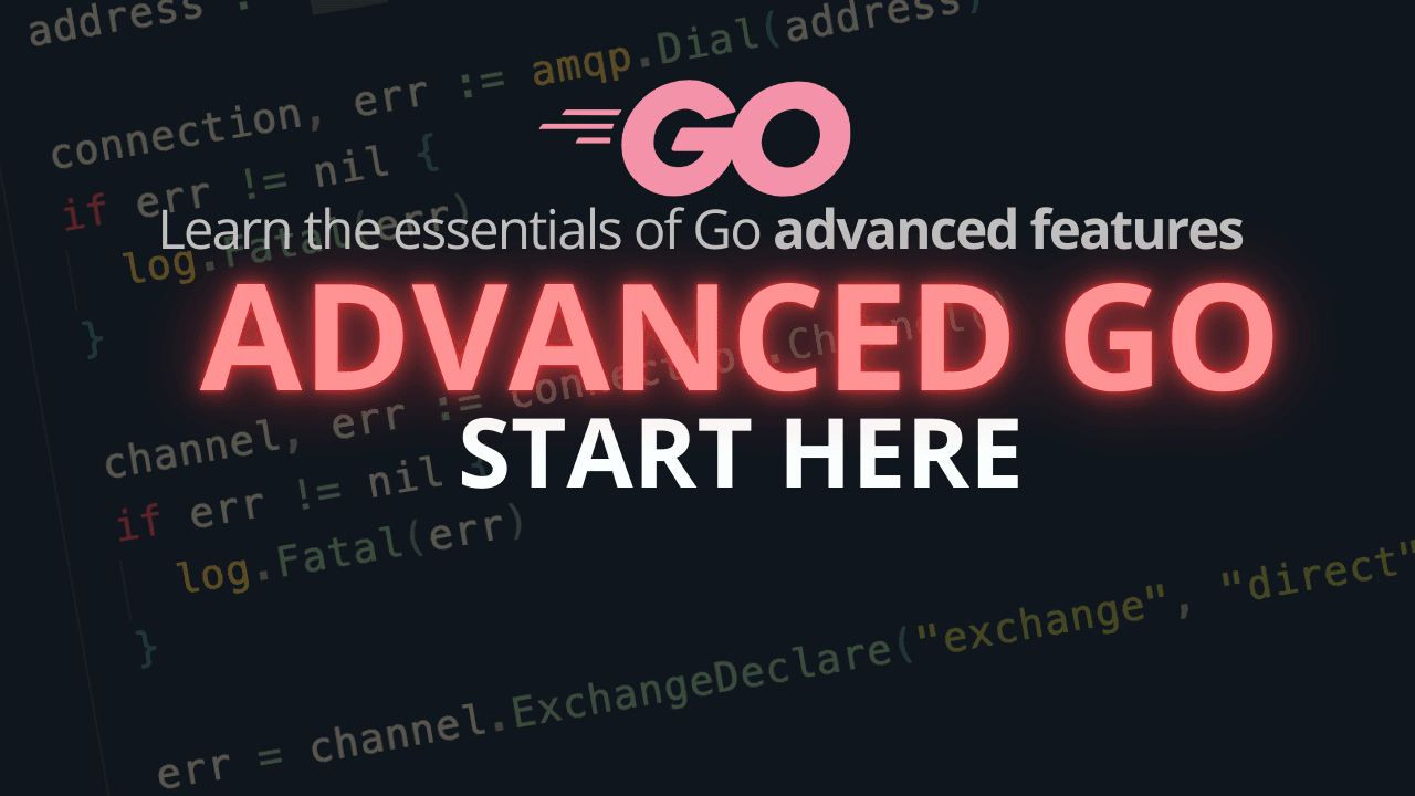 Advanced Go Essentials